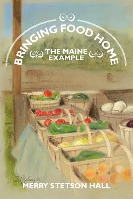 Apporter de la nourriture à la maison : l'exemple du Maine - Bringing Food Home: The Maine Example