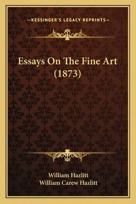 Essais sur les beaux-arts (1873) - Essays On The Fine Art (1873)