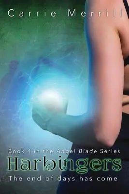 Les signes avant-coureurs : Livre 4 de la série Angel Blade - Harbingers: Book 4 of the Angel Blade Series