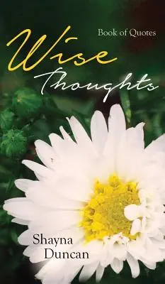 Pensées sages : Livre de citations - Wise Thoughts: Book of Quotes