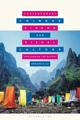 Cinéma chinois contemporain et culture visuelle : Envisager la nation - Contemporary Chinese Cinema and Visual Culture: Envisioning the Nation