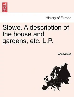 Stowe. une description de la maison et des jardins, etc. L.P. - Stowe. a Description of the House and Gardens, Etc. L.P.