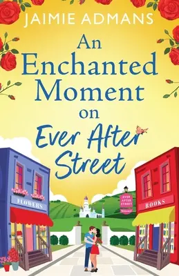 Un moment enchanté dans la rue Ever After - An Enchanted Moment on Ever After Street