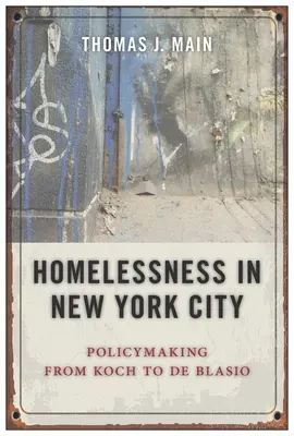 Le sans-abrisme à New York : L'élaboration des politiques de Koch à de Blasio - Homelessness in New York City: Policymaking from Koch to de Blasio