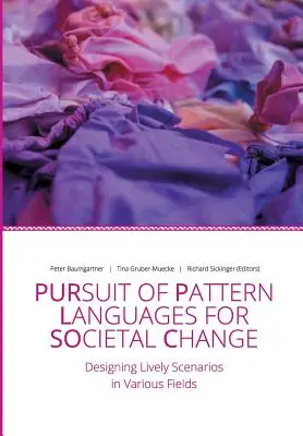 Poursuite des langages à modèles pour le changement sociétal - PURPLSOC (Baumgartner (Editor) Peter) - Pursuit of Pattern Languages for Societal Change - PURPLSOC (Baumgartner (Editor) Peter)