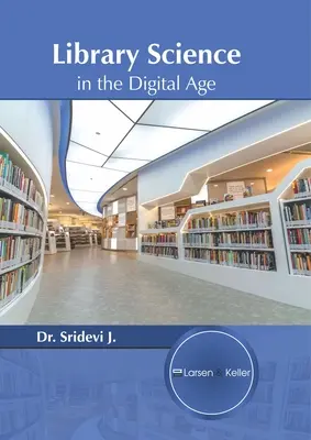 La bibliothéconomie à l'ère numérique - Library Science in the Digital Age