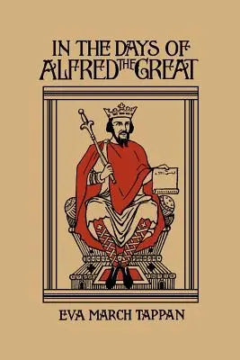 Au temps d'Alfred le Grand (Classiques d'hier) - In the Days of Alfred the Great (Yesterday's Classics)