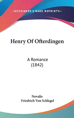 Henry d'Ofterdingen : Un roman (1842) - Henry Of Ofterdingen: A Romance (1842)