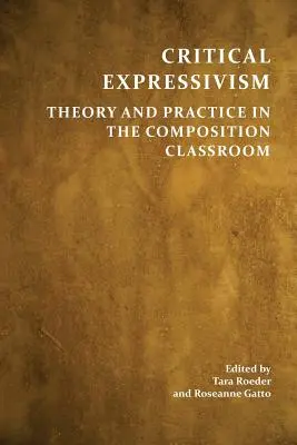 Expressivisme critique : Théorie et pratique dans la classe de composition - Critical Expressivism: Theory and Practice in the Composition Classroom