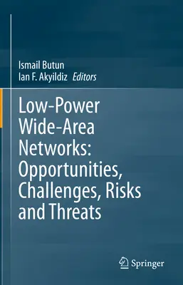 Réseaux étendus de faible puissance : Opportunités, défis, risques et menaces - Low-Power Wide-Area Networks: Opportunities, Challenges, Risks and Threats