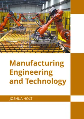 Ingénierie et technologie de la fabrication - Manufacturing Engineering and Technology