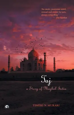 Taj : une histoire de l'Inde moghole - Taj: A Story of Mughal India