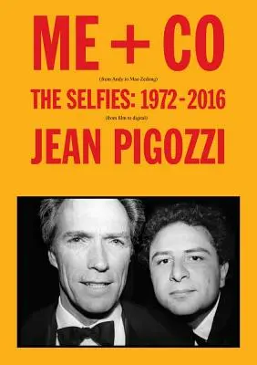 Jean Pigozzi : Me + Co : Les selfies : 1972-2016 - Jean Pigozzi: Me + Co: The Selfies: 1972-2016