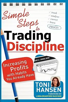 Simple Steps to Trading Discipline : Augmenter ses profits avec les habitudes que l'on a déjà - Simple Steps to Trading Discipline: Increasing Profits with Habits You Already Have