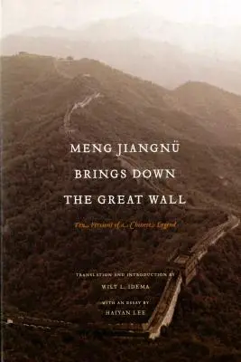 Meng Jiangn abat la Grande Muraille : Dix versions d'une légende chinoise - Meng Jiangn Brings Down the Great Wall: Ten Versions of a Chinese Legend