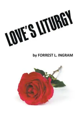 La liturgie de l'amour - Love's Liturgy