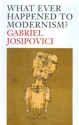 Qu'est-il arrivé au modernisme ? - What Ever Happened to Modernism?