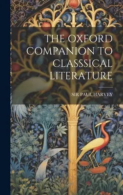 L'Oxford Companion de la littérature classique - The Oxford Companion to Classsical Literature