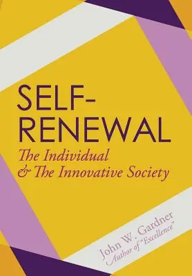 L'autorenouvellement : L'individu et la société innovante - Self-Renewal: The Individual and the Innovative Society