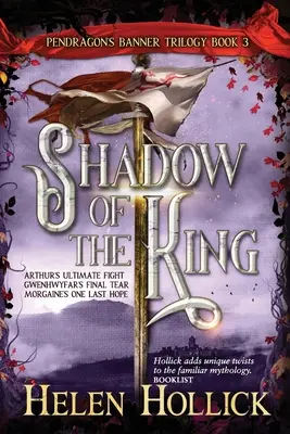 SHADOW OF THE KING (La trilogie de la bannière de Pendragon - Livre 3) - SHADOW OF THE KING (The Pendragon's Banner Trilogy Book 3)