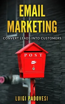 Email Marketing : Convertir les prospects en clients - Email Marketing: Convert leads into customers