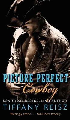 Un cow-boy parfait : Une romance western - Picture Perfect Cowboy: A Western Romance