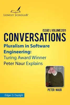 Le pluralisme dans le génie logiciel : Peter Naur, lauréat du prix Turing, s'explique - Pluralism in Software Engineering: Turing Award Winner Peter Naur Explains