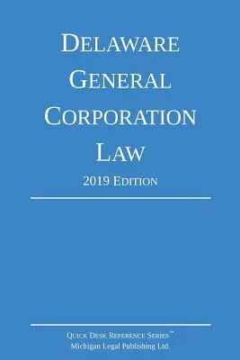 Loi générale sur les sociétés du Delaware ; édition 2019 - Delaware General Corporation Law; 2019 Edition