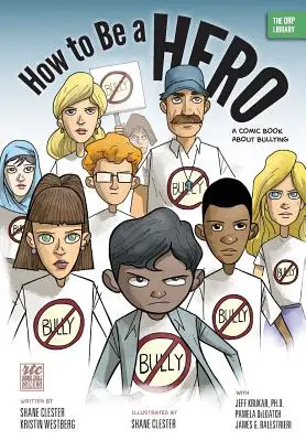 Comment devenir un héros : une bande dessinée sur l'intimidation - How to Be a Hero: A Comic Book about Bullying