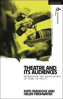 Le théâtre et son public : Réimaginer la relation en temps de crise - Theatre and Its Audiences: Reimagining the Relationship in Times of Crisis