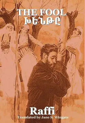 Le Fou (Khent) ((Hakob Melik Hakobian) Raffi) - The Fool (Khent) ((Hakob Melik Hakobian) Raffi)