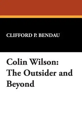 Colin Wilson : l'outsider et au-delà - Colin Wilson: The Outsider and Beyond