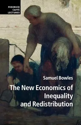 La nouvelle économie de l'inégalité et de la redistribution - The New Economics of Inequality and Redistribution