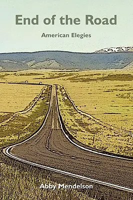 La fin de la route : Élégies américaines - End of the Road: American Elegies