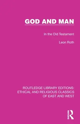 Dieu et l'homme : dans l'Ancien Testament - God and Man: In the Old Testament