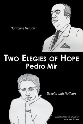 Deux élégies de l'espoir : l'ouragan Neruda & To Julia with No Tears - Two Elegies of Hope: Hurricane Neruda & To Julia with No Tears