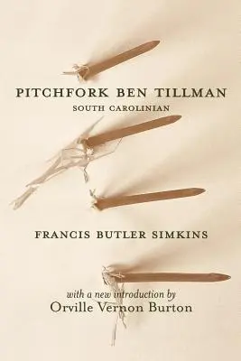 Pitchfork Ben Tillman : Caroline du Sud - Pitchfork Ben Tillman: South Carolinian