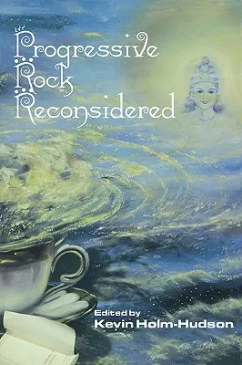 Le rock progressif reconsidéré - Progressive Rock Reconsidered