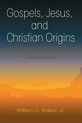 Évangiles, Jésus et origines chrétiennes : Recueil d'essais - Gospels, Jesus, and Christian Origins: Collected Essays