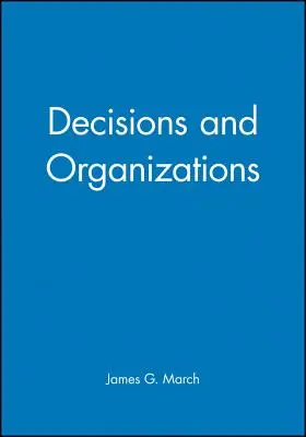 Décisions et organisations - Decisions and Organizations