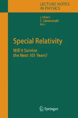 La relativité restreinte : Survivra-t-elle aux 101 prochaines années ? - Special Relativity: Will It Survive the Next 101 Years?