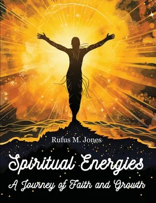 Les énergies spirituelles - Un voyage de foi et de croissance - Spiritual Energies - A Journey of Faith and Growth