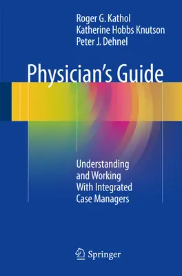 Guide du médecin : Comprendre et travailler avec les gestionnaires de cas intégrés - Physician's Guide: Understanding and Working with Integrated Case Managers