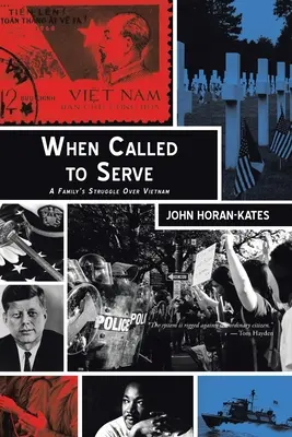 Quand on est appelé à servir : Le combat d'une famille au Vietnam - When Called to Serve: A Family's Struggle over Vietnam