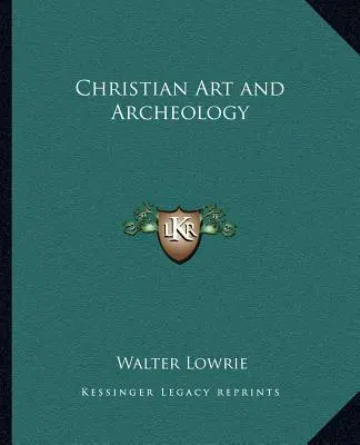 Art chrétien et archéologie - Christian Art and Archeology