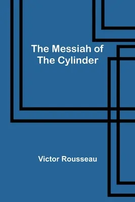 Le Messie du cylindre - The Messiah of the Cylinder