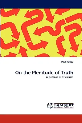 De la plénitude de la vérité - On the Plenitude of Truth