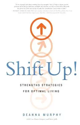 Shift Up! : Stratégies des forces pour une vie optimale - Shift Up!: Strengths Strategies for Optimal Living