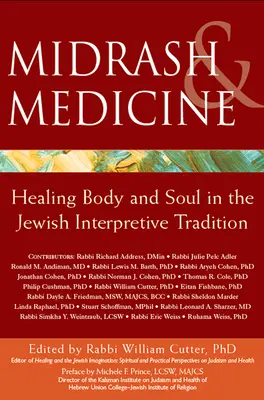 Midrash et médecine : Guérir le corps et l'âme dans la tradition interprétative juive - Midrash & Medicine: Healing Body and Soul in the Jewish Interpretive Tradition