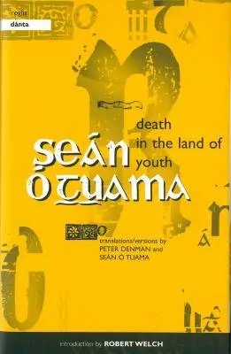La mort au pays de la jeunesse / Rogha Danta : Sélection de poèmes de Sen Tuama - Death in the Land of Youth / Rogha Danta: Selected Poems by Sen  Tuama